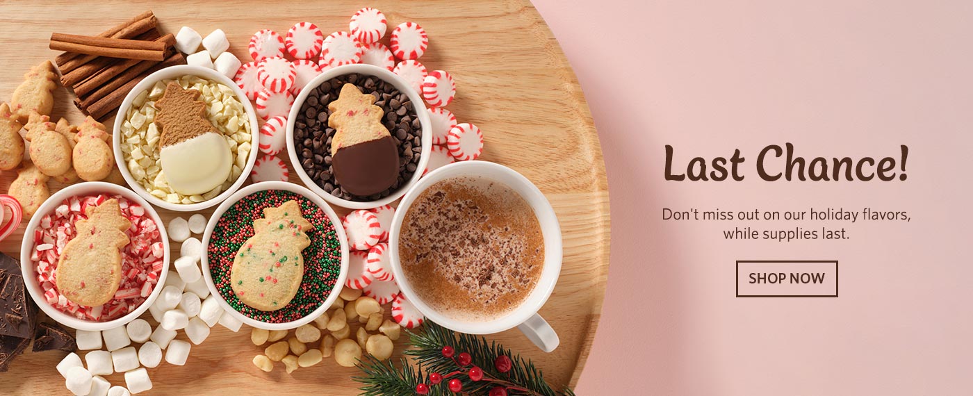 Last chance! Dont miss out on our holiday flavors, while supplies last. Shop Now.