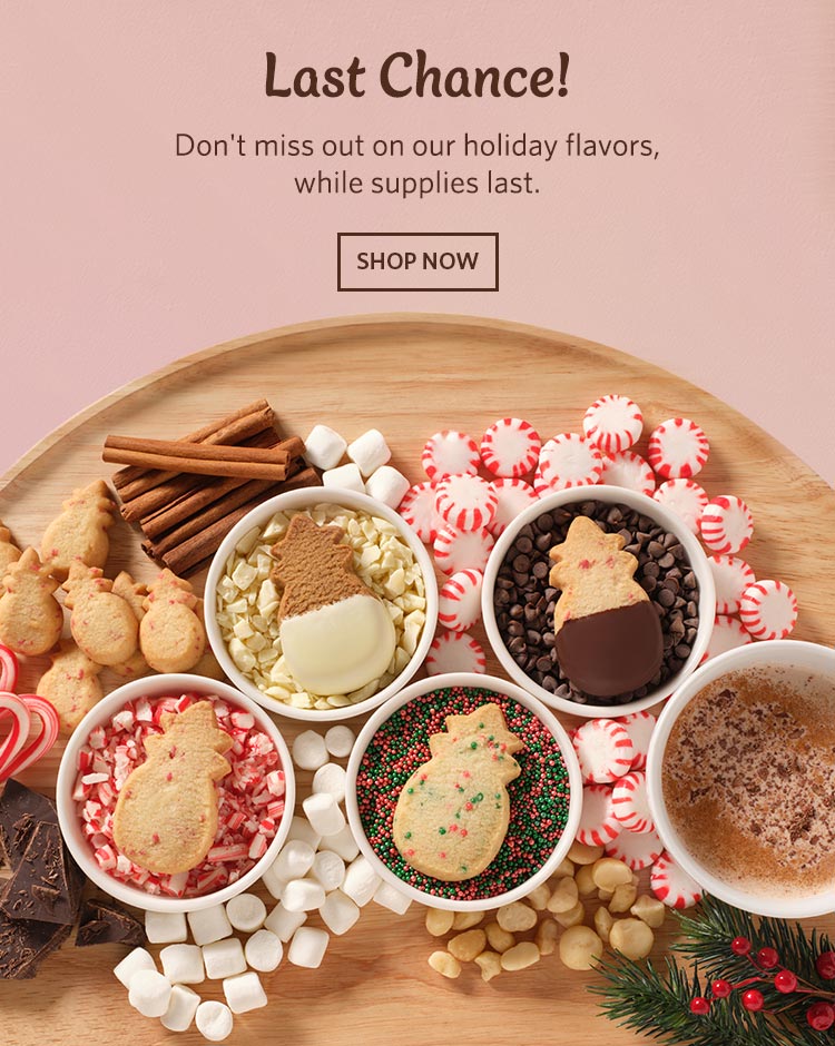 Last chance! Dont miss out on our holiday flavors, while supplies last. Shop Now.